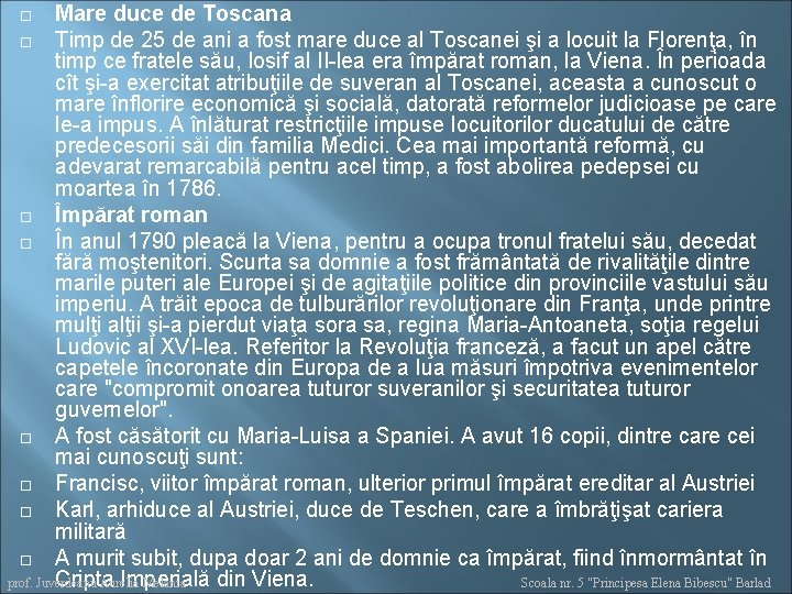 Mare duce de Toscana Timp de 25 de ani a fost mare duce al