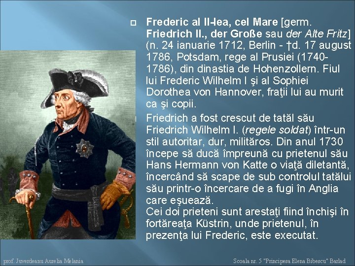  prof. Juverdeanu Aurelia Melania Frederic al II-lea, cel Mare [germ. Friedrich II. ,