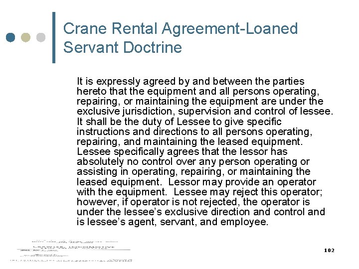 Crane Rental Agreement-Loaned Servant Doctrine It is expressly agreed by and between the parties Crane Rental Agreement-Loaned Servant Doctrine It is expressly agreed by and between the parties