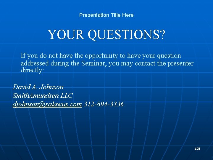 Presentation Title Here YOUR QUESTIONS? If you do not have the opportunity to have Presentation Title Here YOUR QUESTIONS? If you do not have the opportunity to have