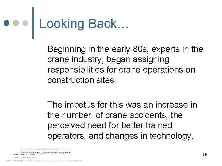 Looking Back… Beginning in the early 80 s, experts in the crane industry, began Looking Back… Beginning in the early 80 s, experts in the crane industry, began