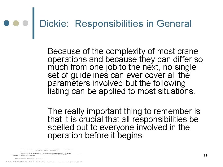Dickie: Responsibilities in General Because of the complexity of most crane operations and because Dickie: Responsibilities in General Because of the complexity of most crane operations and because