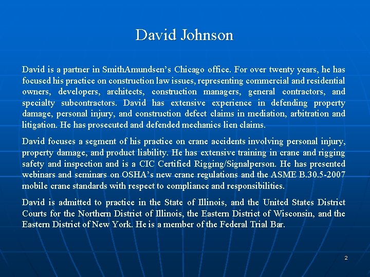 David Johnson David is a partner in Smith. Amundsen’s Chicago office. For over twenty David Johnson David is a partner in Smith. Amundsen’s Chicago office. For over twenty