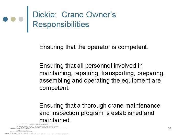 Dickie: Crane Owner’s Responsibilities Ensuring that the operator is competent. Ensuring that all personnel Dickie: Crane Owner’s Responsibilities Ensuring that the operator is competent. Ensuring that all personnel