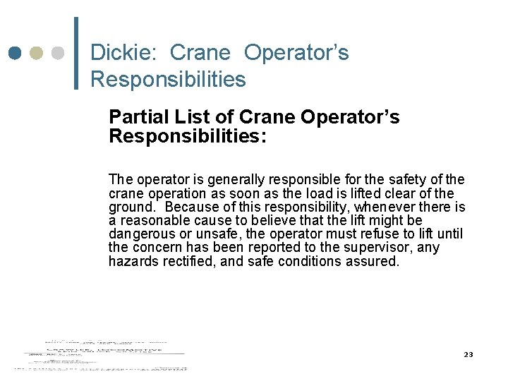 Dickie: Crane Operator’s Responsibilities Partial List of Crane Operator’s Responsibilities: The operator is generally Dickie: Crane Operator’s Responsibilities Partial List of Crane Operator’s Responsibilities: The operator is generally