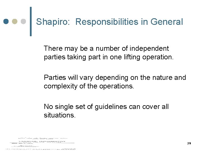 Shapiro: Responsibilities in General There may be a number of independent parties taking part Shapiro: Responsibilities in General There may be a number of independent parties taking part