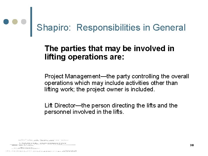Shapiro: Responsibilities in General The parties that may be involved in lifting operations are: Shapiro: Responsibilities in General The parties that may be involved in lifting operations are: