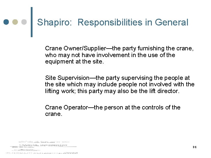 Shapiro: Responsibilities in General Crane Owner/Supplier—the party furnishing the crane, who may not have Shapiro: Responsibilities in General Crane Owner/Supplier—the party furnishing the crane, who may not have