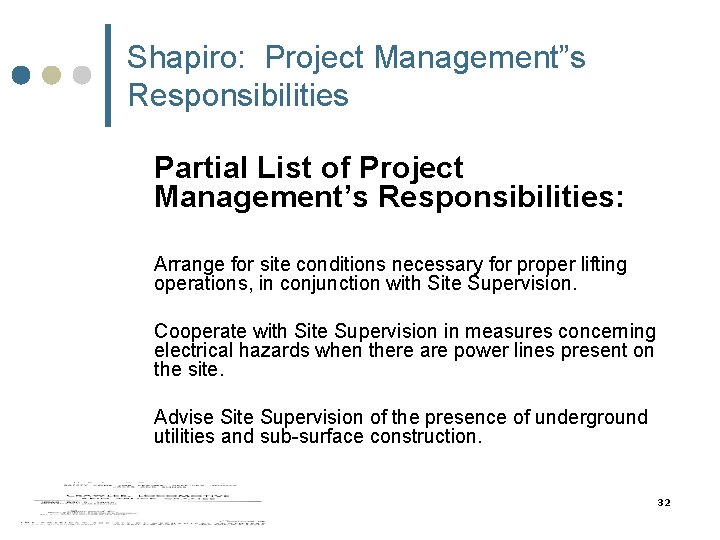 Shapiro: Project Management”s Responsibilities Partial List of Project Management’s Responsibilities: Arrange for site conditions Shapiro: Project Management”s Responsibilities Partial List of Project Management’s Responsibilities: Arrange for site conditions