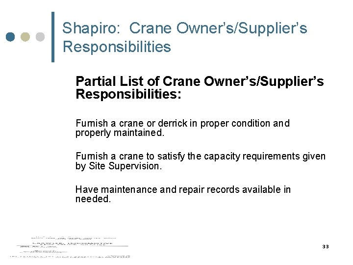 Shapiro: Crane Owner’s/Supplier’s Responsibilities Partial List of Crane Owner’s/Supplier’s Responsibilities: Furnish a crane or Shapiro: Crane Owner’s/Supplier’s Responsibilities Partial List of Crane Owner’s/Supplier’s Responsibilities: Furnish a crane or