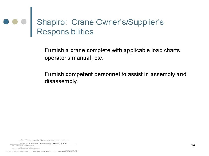 Shapiro: Crane Owner’s/Supplier’s Responsibilities Furnish a crane complete with applicable load charts, operator's manual, Shapiro: Crane Owner’s/Supplier’s Responsibilities Furnish a crane complete with applicable load charts, operator's manual,