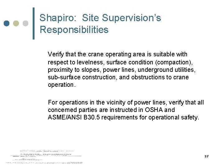 Shapiro: Site Supervision’s Responsibilities Verify that the crane operating area is suitable with respect Shapiro: Site Supervision’s Responsibilities Verify that the crane operating area is suitable with respect