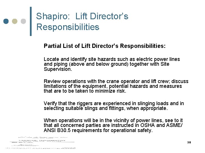 Shapiro: Lift Director’s Responsibilities Partial List of Lift Director’s Responsibilities: Locate and identify site Shapiro: Lift Director’s Responsibilities Partial List of Lift Director’s Responsibilities: Locate and identify site