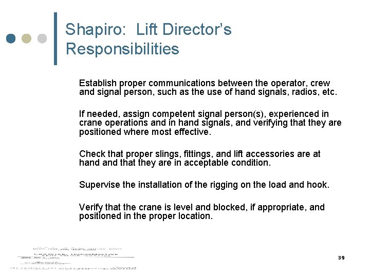 Shapiro: Lift Director’s Responsibilities Establish proper communications between the operator, crew and signal person, Shapiro: Lift Director’s Responsibilities Establish proper communications between the operator, crew and signal person,