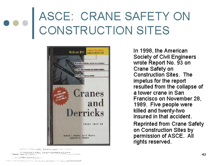 ASCE: CRANE SAFETY ON CONSTRUCTION SITES In 1998, the American Society of Civil Engineers ASCE: CRANE SAFETY ON CONSTRUCTION SITES In 1998, the American Society of Civil Engineers