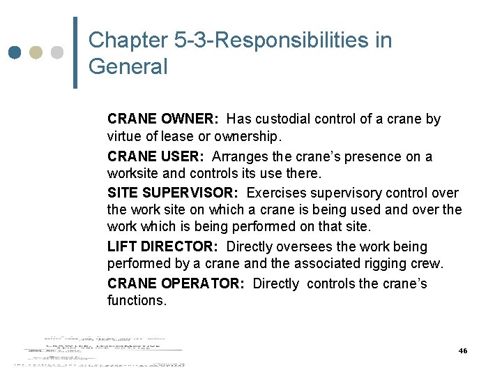 Chapter 5 -3 -Responsibilities in General CRANE OWNER: Has custodial control of a crane Chapter 5 -3 -Responsibilities in General CRANE OWNER: Has custodial control of a crane