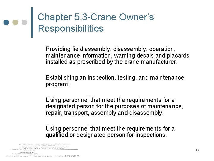 Chapter 5. 3 -Crane Owner’s Responsibilities Providing field assembly, disassembly, operation, maintenance information, warning Chapter 5. 3 -Crane Owner’s Responsibilities Providing field assembly, disassembly, operation, maintenance information, warning