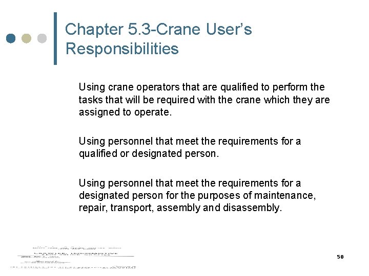 Chapter 5. 3 -Crane User’s Responsibilities Using crane operators that are qualified to perform Chapter 5. 3 -Crane User’s Responsibilities Using crane operators that are qualified to perform