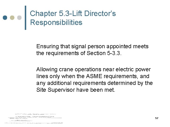 Chapter 5. 3 -Lift Director’s Responsibilities Ensuring that signal person appointed meets the requirements Chapter 5. 3 -Lift Director’s Responsibilities Ensuring that signal person appointed meets the requirements