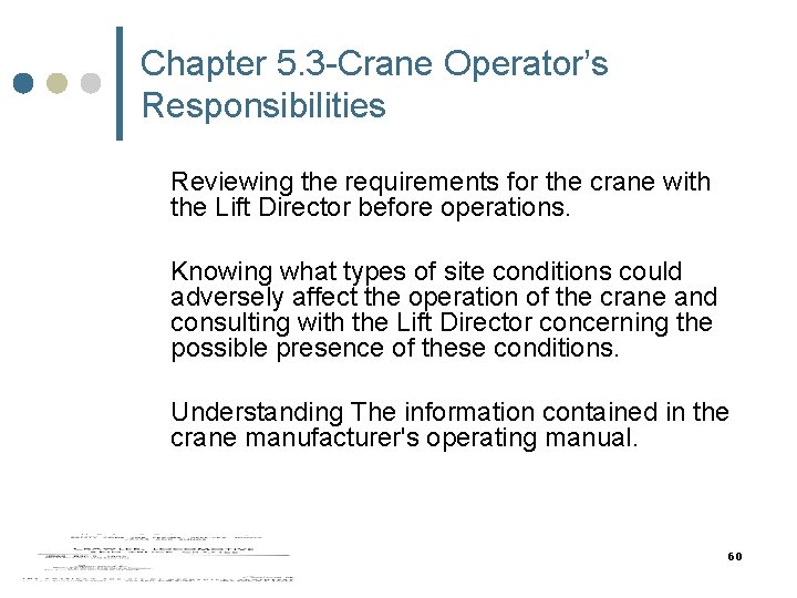 Chapter 5. 3 -Crane Operator’s Responsibilities Reviewing the requirements for the crane with the Chapter 5. 3 -Crane Operator’s Responsibilities Reviewing the requirements for the crane with the