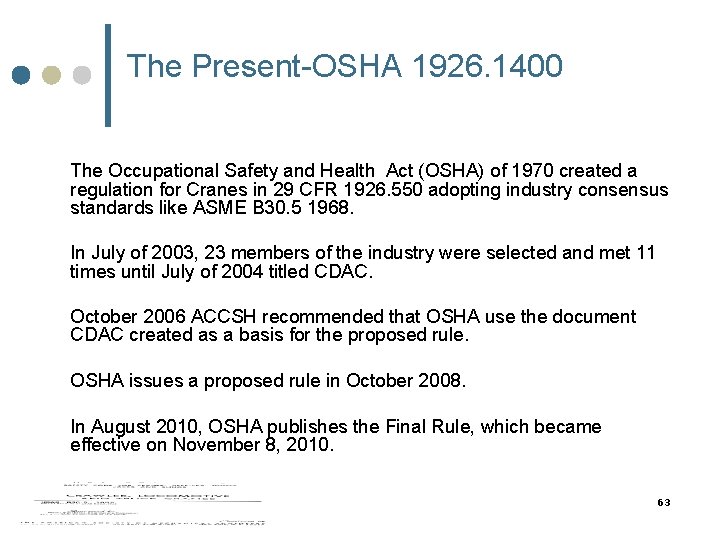 The Present-OSHA 1926. 1400 The Occupational Safety and Health Act (OSHA) of 1970 created The Present-OSHA 1926. 1400 The Occupational Safety and Health Act (OSHA) of 1970 created