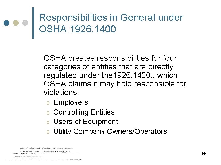 Responsibilities in General under OSHA 1926. 1400 OSHA creates responsibilities for four categories of Responsibilities in General under OSHA 1926. 1400 OSHA creates responsibilities for four categories of