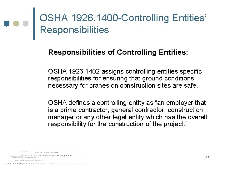 OSHA 1926. 1400 -Controlling Entities’ Responsibilities of Controlling Entities: OSHA 1926. 1402 assigns controlling OSHA 1926. 1400 -Controlling Entities’ Responsibilities of Controlling Entities: OSHA 1926. 1402 assigns controlling