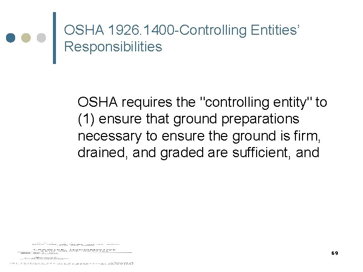OSHA 1926. 1400 -Controlling Entities’ Responsibilities OSHA requires the "controlling entity" to (1) ensure OSHA 1926. 1400 -Controlling Entities’ Responsibilities OSHA requires the "controlling entity" to (1) ensure