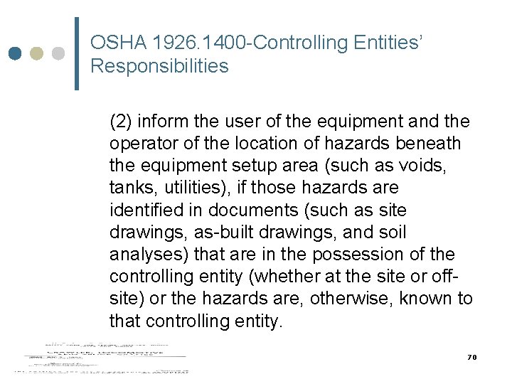 OSHA 1926. 1400 -Controlling Entities’ Responsibilities (2) inform the user of the equipment and OSHA 1926. 1400 -Controlling Entities’ Responsibilities (2) inform the user of the equipment and