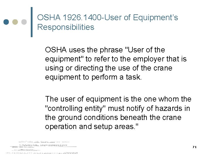 OSHA 1926. 1400 -User of Equipment’s Responsibilities OSHA uses the phrase "User of the OSHA 1926. 1400 -User of Equipment’s Responsibilities OSHA uses the phrase "User of the