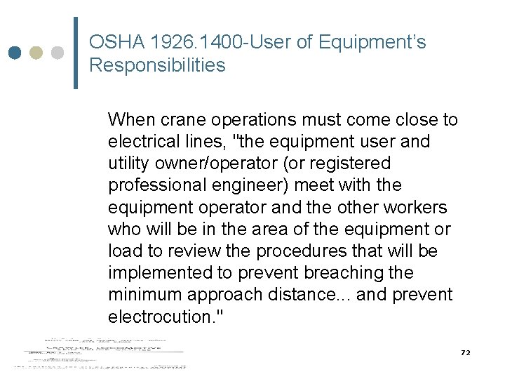 OSHA 1926. 1400 -User of Equipment’s Responsibilities When crane operations must come close to OSHA 1926. 1400 -User of Equipment’s Responsibilities When crane operations must come close to