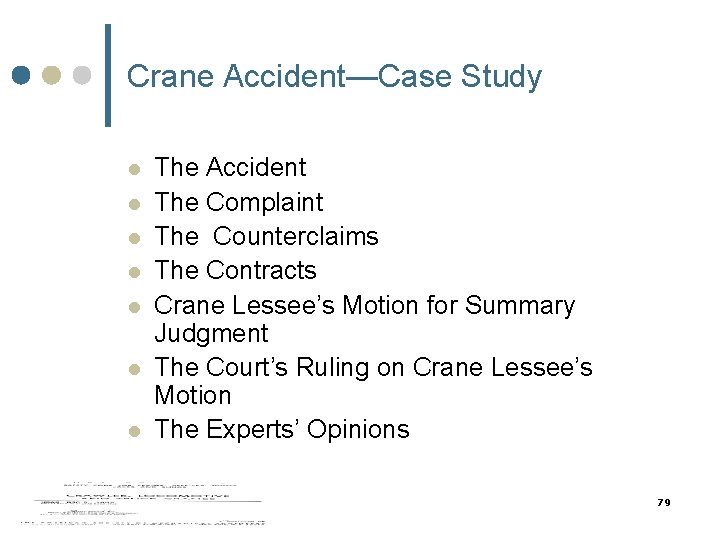 Crane Accident—Case Study l l l l The Accident The Complaint The Counterclaims The Crane Accident—Case Study l l l l The Accident The Complaint The Counterclaims The