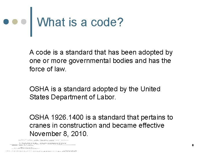 What is a code? A code is a standard that has been adopted by What is a code? A code is a standard that has been adopted by