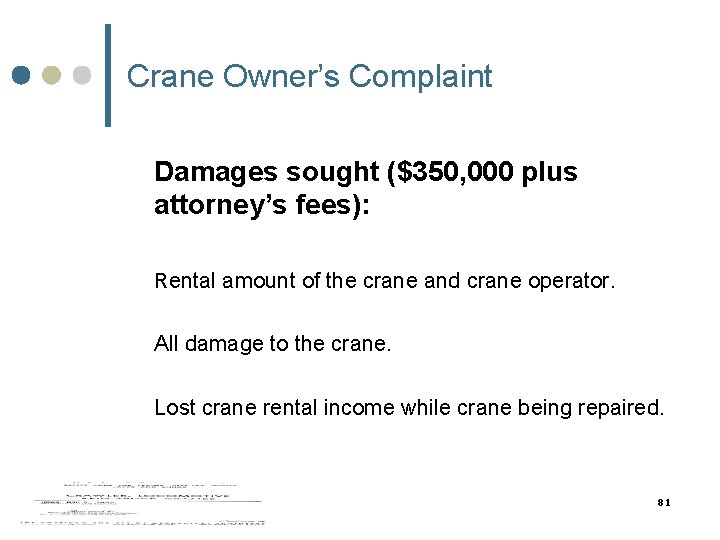 Crane Owner’s Complaint Damages sought ($350, 000 plus attorney’s fees): Rental amount of the Crane Owner’s Complaint Damages sought ($350, 000 plus attorney’s fees): Rental amount of the