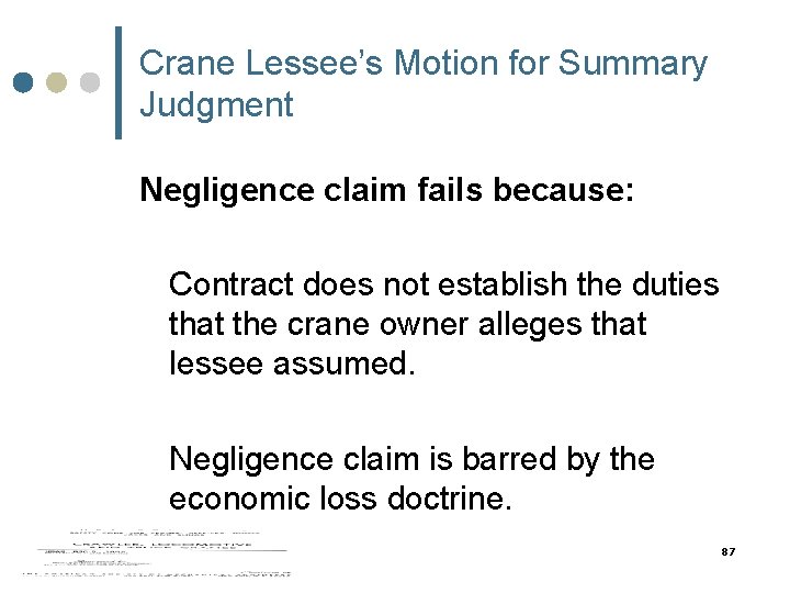 Crane Lessee’s Motion for Summary Judgment Negligence claim fails because: Contract does not establish Crane Lessee’s Motion for Summary Judgment Negligence claim fails because: Contract does not establish