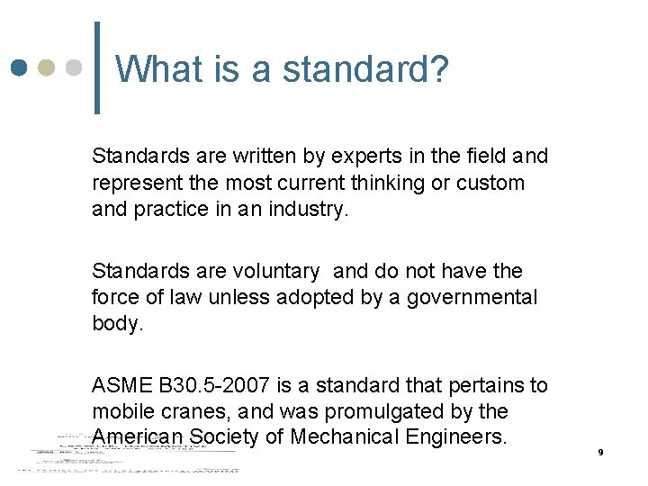 What is a standard? Standards are written by experts in the field and represent What is a standard? Standards are written by experts in the field and represent