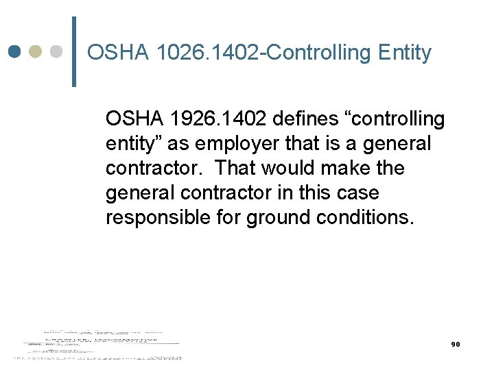 OSHA 1026. 1402 -Controlling Entity OSHA 1926. 1402 defines “controlling entity” as employer that OSHA 1026. 1402 -Controlling Entity OSHA 1926. 1402 defines “controlling entity” as employer that