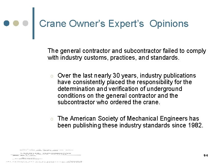 Crane Owner’s Expert’s Opinions The general contractor and subcontractor failed to comply with industry Crane Owner’s Expert’s Opinions The general contractor and subcontractor failed to comply with industry