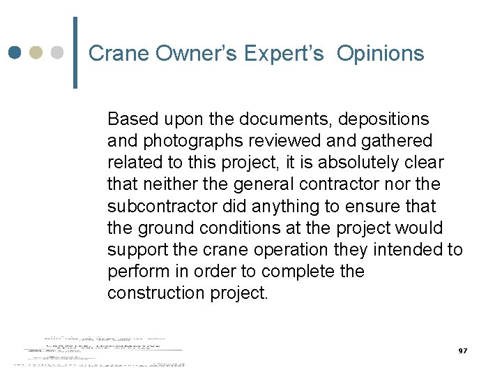 Crane Owner’s Expert’s Opinions Based upon the documents, depositions and photographs reviewed and gathered Crane Owner’s Expert’s Opinions Based upon the documents, depositions and photographs reviewed and gathered