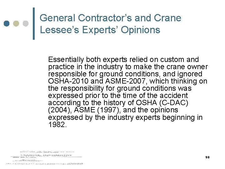 General Contractor’s and Crane Lessee’s Experts’ Opinions Essentially both experts relied on custom and General Contractor’s and Crane Lessee’s Experts’ Opinions Essentially both experts relied on custom and