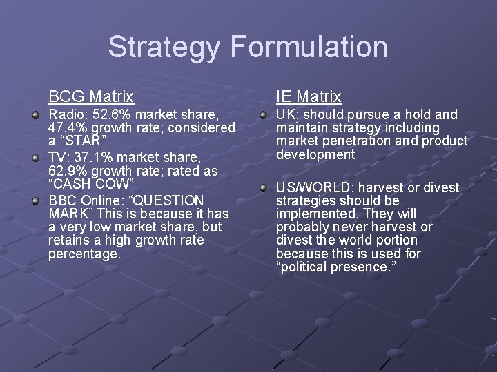 Strategy Formulation BCG Matrix IE Matrix Radio: 52. 6% market share, 47. 4% growth