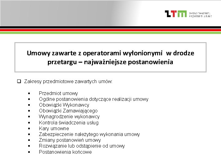 Umowy zawarte z operatorami wyłonionymi w drodze przetargu – najważniejsze postanowienia q Zakresy przedmiotowe