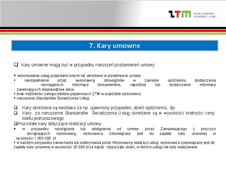 7. Kary umowne q Kary umowne mogą być w przypadku naruszeń postanowień umowy: §