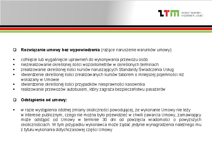 q Rozwiązanie umowy bez wypowiedzenia (rażące naruszenie warunków umowy): § § § cofnięcie lub