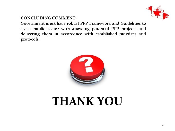 CONCLUDING COMMENT: Government must have robust PPP Framework and Guidelines to assist public sector