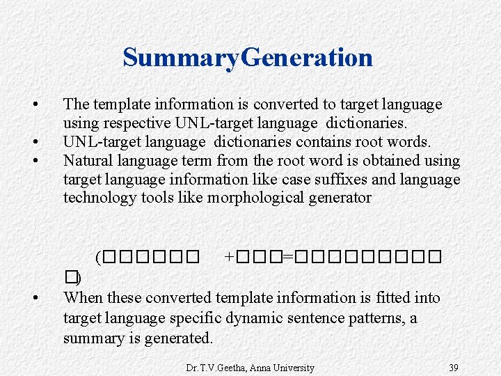 Summary. Generation • • • The template information is converted to target language using