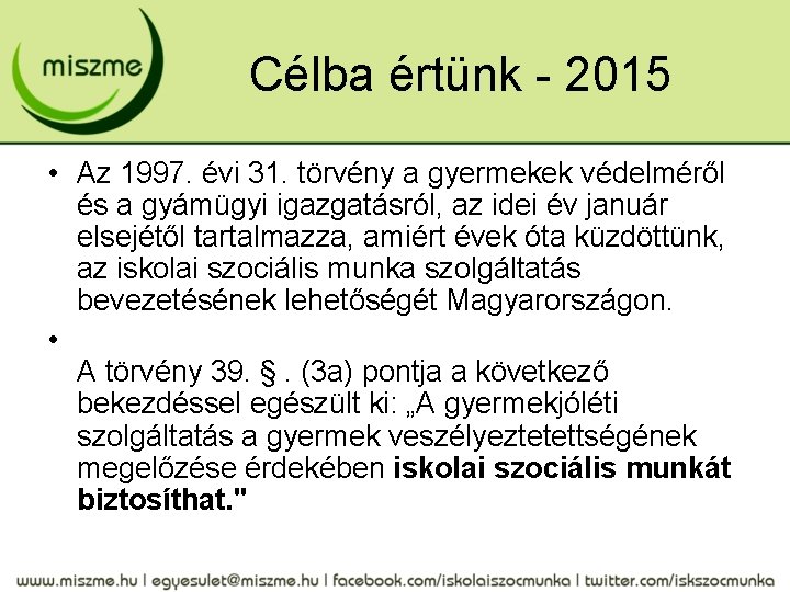 Célba értünk - 2015 • Az 1997. évi 31. törvény a gyermekek védelméről és