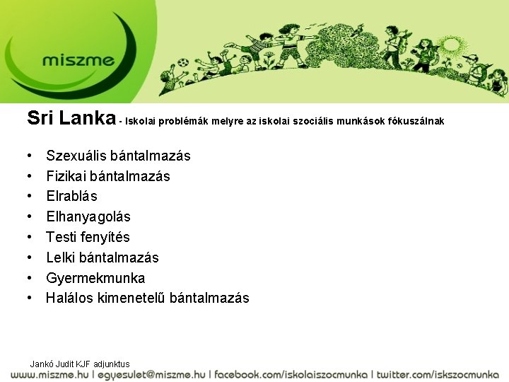 Sri Lanka - Iskolai problémák melyre az iskolai szociális munkások fókuszálnak • • Szexuális