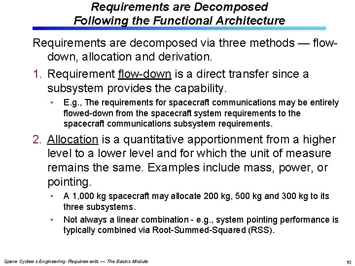 Requirements are Decomposed Following the Functional Architecture Requirements are decomposed via three methods —