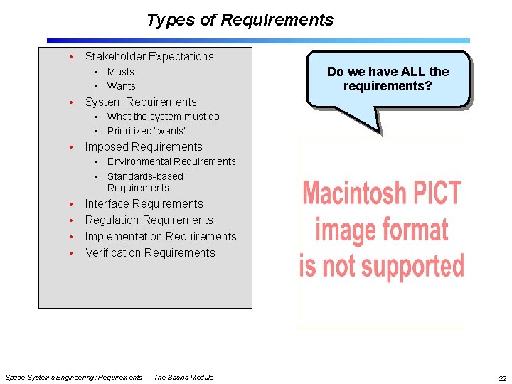 Types of Requirements • Stakeholder Expectations • Musts • Wants • Do we have